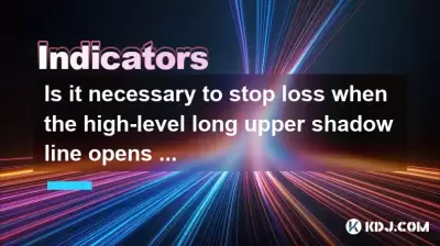 Is it necessary to stop loss when the high-level long upper shadow line opens low the next day? Is it necessary to stop loss when the high-level long upper shadow line opens low the next day?