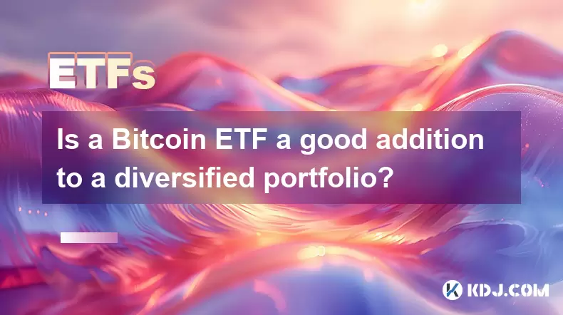 Ist ein Bitcoin ETF eine gute Ergänzung zu einem diversifizierten Portfolio? Ist ein Bitcoin ETF eine gute Ergänzung zu einem diversifizierten Portfolio?