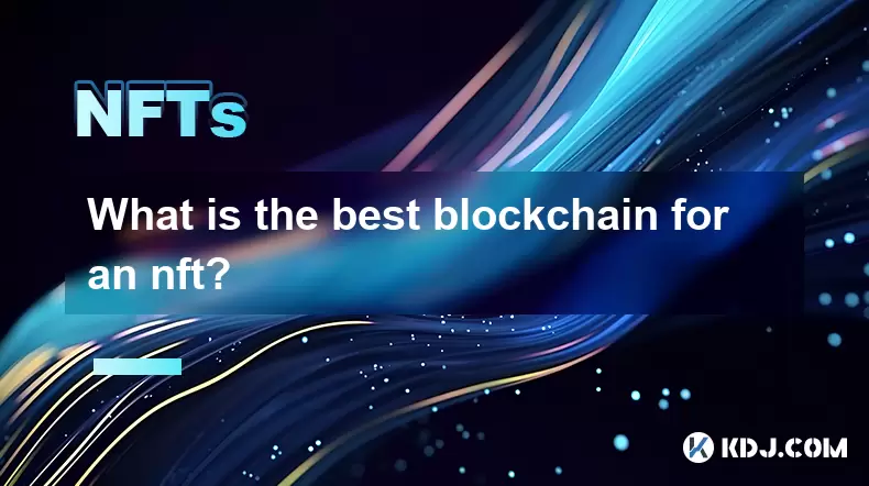 Was ist die beste Blockchain für einen NFT? Was ist die beste Blockchain für einen NFT?