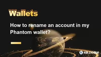How to rename an account in my Phantom wallet? How to rename an account in my Phantom wallet?