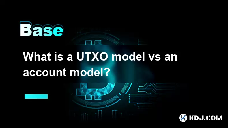 What is a UTXO model vs an account model? What is a UTXO model vs an account model?