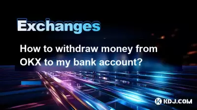 How to withdraw money from OKX to my bank account? How to withdraw money from OKX to my bank account?