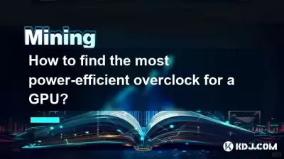How to find the most power-efficient overclock for a GPU? How to find the most power-efficient overclock for a GPU?