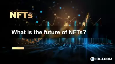What is the future of NFTs? What is the future of NFTs?