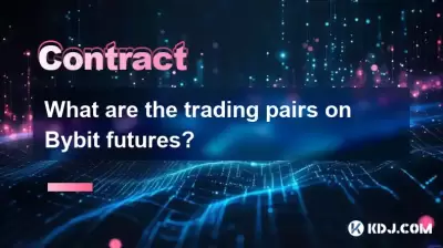 What are the trading pairs on Bybit futures? What are the trading pairs on Bybit futures?