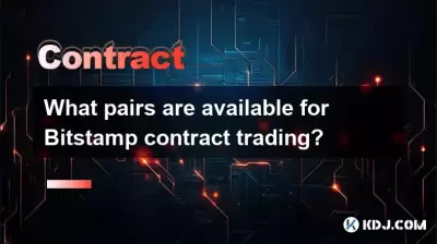What pairs are available for Bitstamp contract trading? What pairs are available for Bitstamp contract trading?