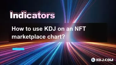 How to use KDJ on an NFT marketplace chart? How to use KDJ on an NFT marketplace chart?