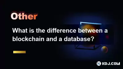 What is the difference between a blockchain and a database? What is the difference between a blockchain and a database?