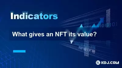 What gives an NFT its value? What gives an NFT its value?