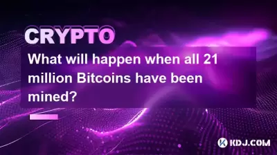 What will happen when all 21 million Bitcoins have been mined? What will happen when all 21 million Bitcoins have been mined?