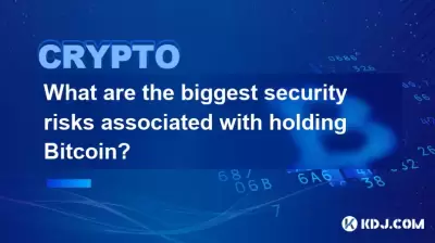 What are the biggest security risks associated with holding Bitcoin? What are the biggest security risks associated with holding Bitcoin?