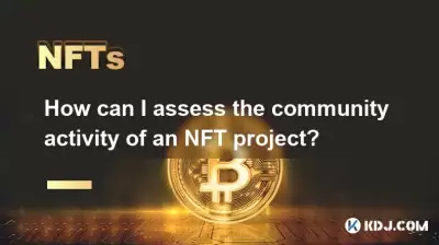 How can I assess the community activity of an NFT project? How can I assess the community activity of an NFT project?