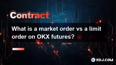 What is a market order vs a limit order on OKX futures? What is a market order vs a limit order on OKX futures?