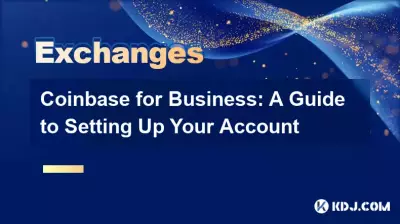 Coinbase for Business: A Guide to Setting Up Your Account Coinbase for Business: A Guide to Setting Up Your Account