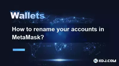 How to rename your accounts in MetaMask? How to rename your accounts in MetaMask?