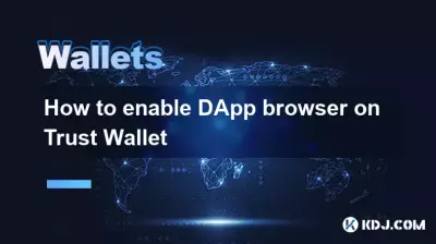 How to enable DApp browser on Trust Wallet How to enable DApp browser on Trust Wallet