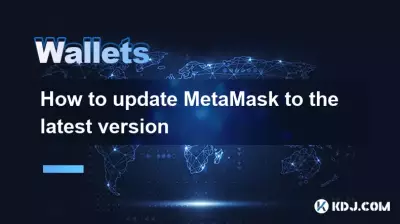How to update MetaMask to the latest version How to update MetaMask to the latest version