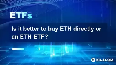 Is it better to buy ETH directly or an ETH ETF? Is it better to buy ETH directly or an ETH ETF?