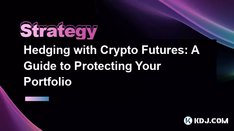 Absicherung mit Krypto -Futures: Ein Leitfaden zum Schutz Ihres Portfolios Absicherung mit Krypto -Futures: Ein Leitfaden zum Schutz Ihres Portfolios