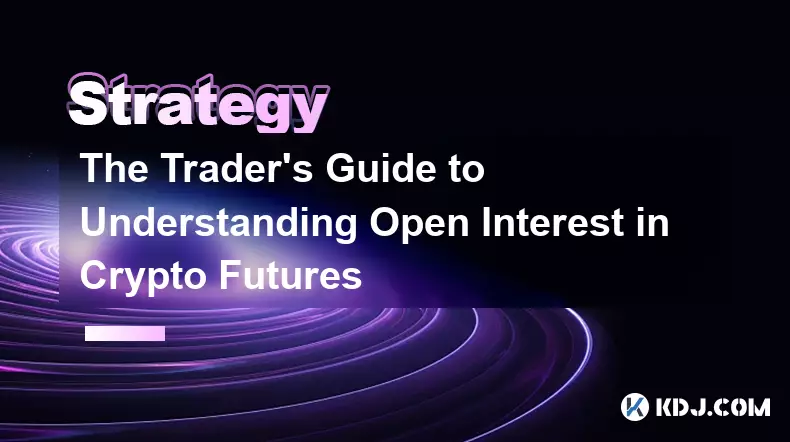 Der Leitfaden des Traders zum Verständnis des offenen Interesses an Krypto -Futures Der Leitfaden des Traders zum Verständnis des offenen Interesses an Krypto -Futures