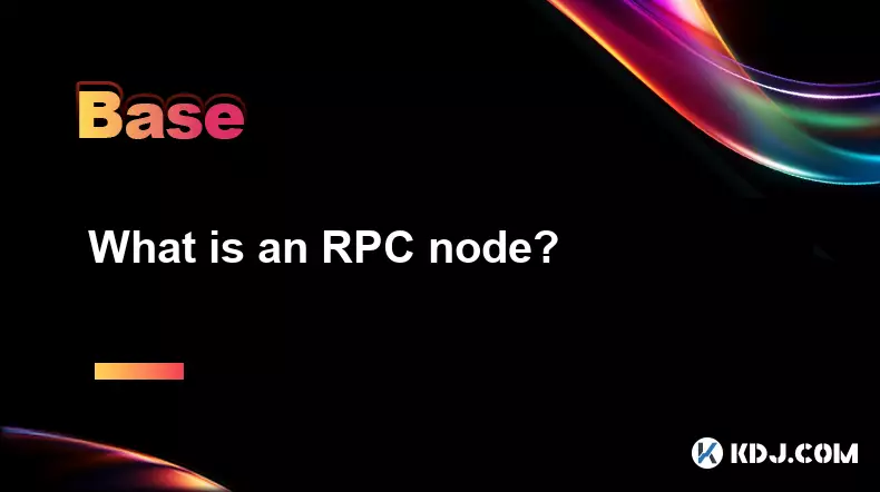 Was ist ein RPC -Knoten? Was ist ein RPC -Knoten?