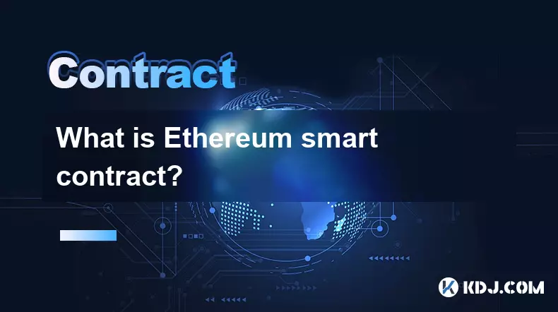 Was ist Ethereum Smart Contract? Was ist Ethereum Smart Contract?