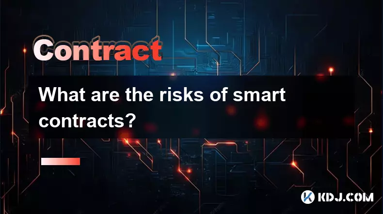 Quels sont les risques des contrats intelligents? Quels sont les risques des contrats intelligents?