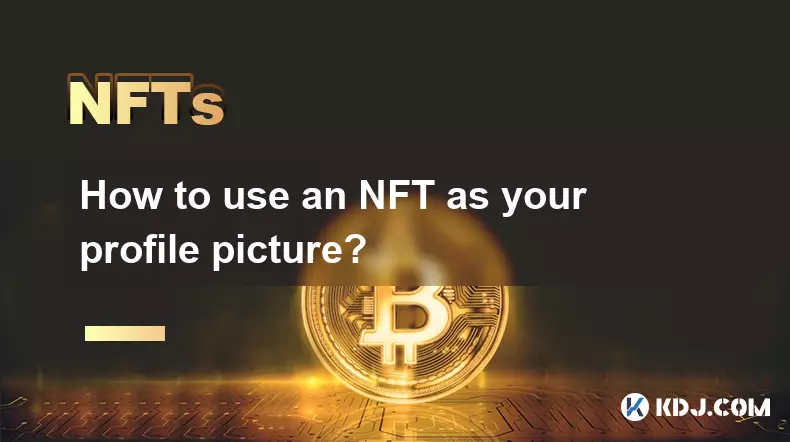 Wie benutze ich ein NFT als Profilbild? Wie benutze ich ein NFT als Profilbild?