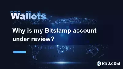 Why is my Bitstamp account under review? Why is my Bitstamp account under review?