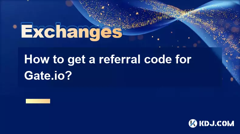 How to get a referral code for Gate.io? How to get a referral code for Gate.io?