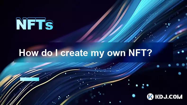 Wie erstelle ich mein eigenes NFT? Wie erstelle ich mein eigenes NFT?