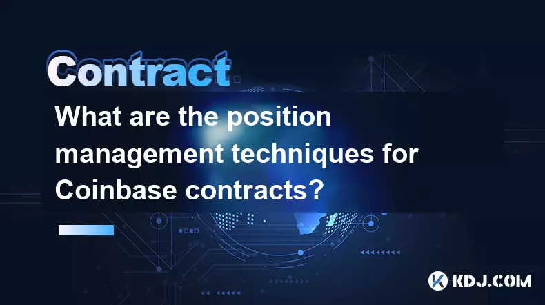 Was sind die Positionsmanagementtechniken für Coinbase -Verträge? Was sind die Positionsmanagementtechniken für Coinbase -Verträge?