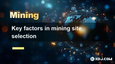 Key factors in mining site selection Key factors in mining site selection