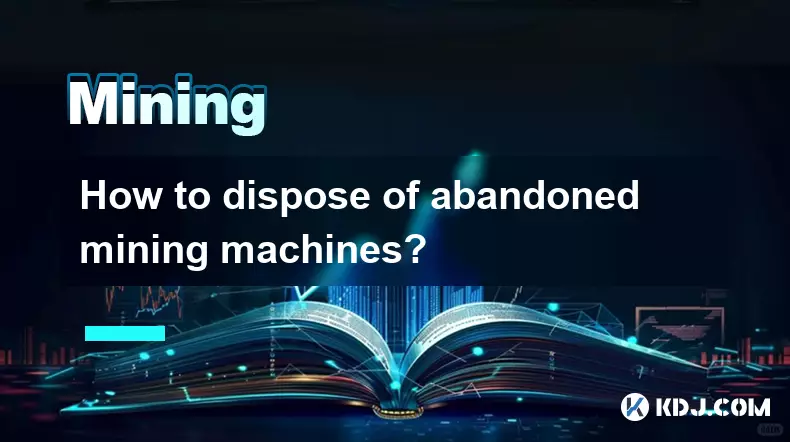 How to dispose of abandoned mining machines? How to dispose of abandoned mining machines?
