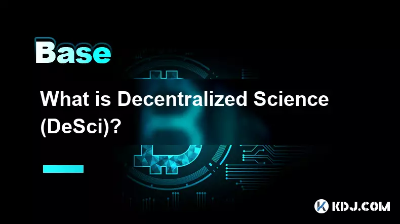 Qu'est-ce que la science décentralisée (DESCI)? Qu'est-ce que la science décentralisée (DESCI)?