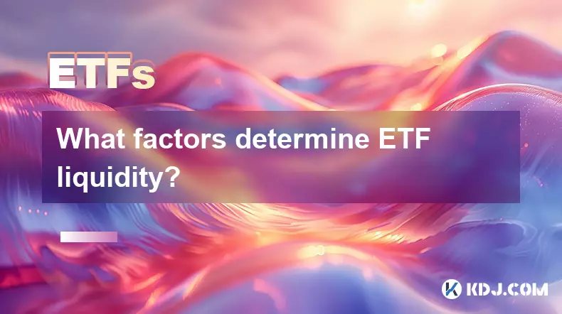 What factors determine ETF liquidity? What factors determine ETF liquidity?