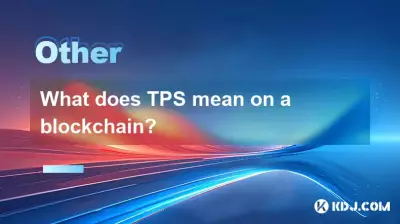 What does TPS mean on a blockchain? What does TPS mean on a blockchain?