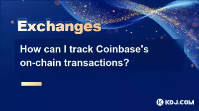 How can I track Coinbase's on-chain transactions? How can I track Coinbase's on-chain transactions?