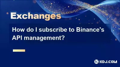 How do I subscribe to Binance's API management? How do I subscribe to Binance's API management?