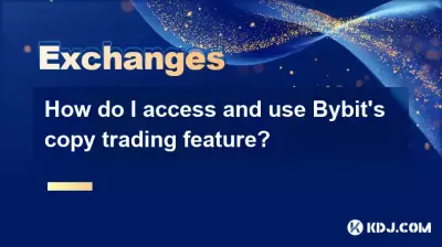 How do I access and use Bybit's copy trading feature? How do I access and use Bybit's copy trading feature?