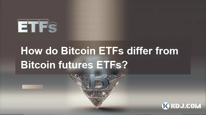Wie unterscheiden sich Bitcoin ETFs von Bitcoin -Futures -ETFs? Wie unterscheiden sich Bitcoin ETFs von Bitcoin -Futures -ETFs?