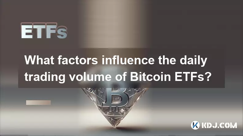 Welche Faktoren beeinflussen das tägliche Handelsvolumen von Bitcoin ETFs? Welche Faktoren beeinflussen das tägliche Handelsvolumen von Bitcoin ETFs?