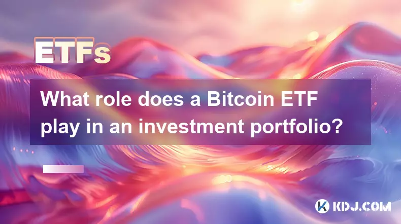 Welche Rolle spielt ein Bitcoin ETF in einem Anlageportfolio? Welche Rolle spielt ein Bitcoin ETF in einem Anlageportfolio?