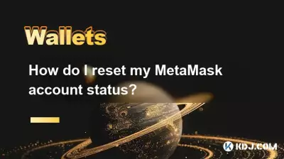 Wie setze ich meinen Metamask -Kontostatus zurück? Wie setze ich meinen Metamask -Kontostatus zurück?
