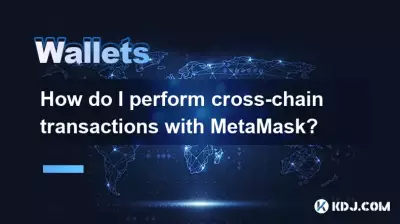 How do I perform cross-chain transactions with MetaMask? How do I perform cross-chain transactions with MetaMask?