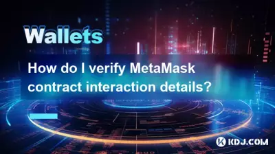 How do I verify MetaMask contract interaction details? How do I verify MetaMask contract interaction details?
