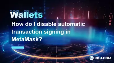 How do I disable automatic transaction signing in MetaMask? How do I disable automatic transaction signing in MetaMask?