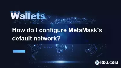 How do I configure MetaMask's default network? How do I configure MetaMask's default network?