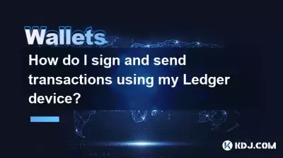 How do I sign and send transactions using my Ledger device? How do I sign and send transactions using my Ledger device?