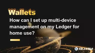 How can I set up multi-device management on my Ledger for home use? How can I set up multi-device management on my Ledger for home use?